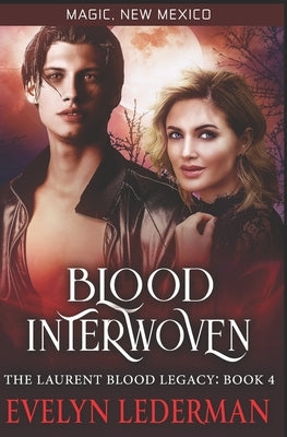 Blood Interwoven: The Laurent Blood Legacy- Book 4 by Smith, S. E.