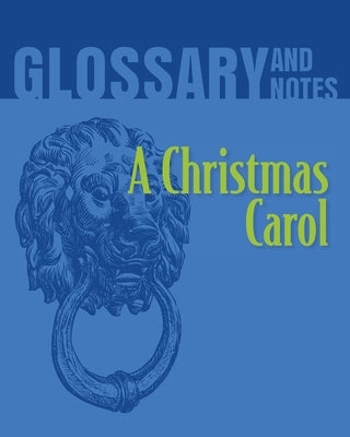 Glossary and Notes: A Christmas Carol by Books, Heron