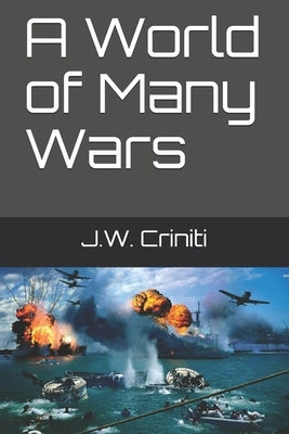 A World of Many Wars by Criniti, J. W.