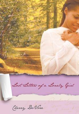 Lost Letters of a Lonely Girl by DeVore, Cherry