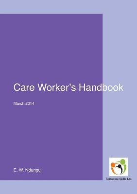Care Worker's Handbook by Ndungu, E. W.