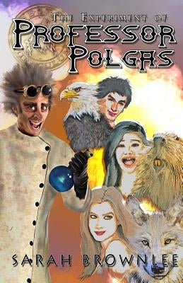 The Experiment of Professor Polgas by Brownlee, Sarah