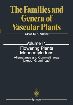Flowering Plants. Monocotyledons: Alismatanae and Commelinanae (Except Gramineae) by Huber, H.