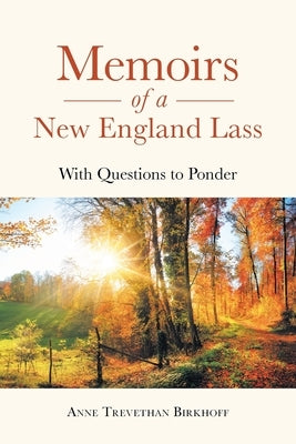 Memoirs of a New England Lass: With Questions to Ponder by Birkhoff, Anne Trevethan