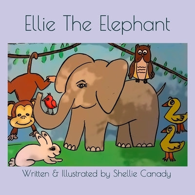 Ellie The Elephant by Canady, Shellie L.