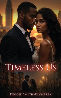 Timeless Us by Smith, Reginald A.