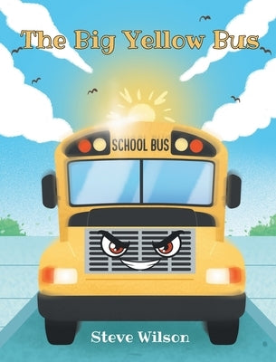 The Big Yellow Bus by Wilson, Steve