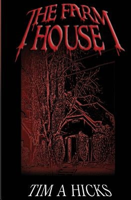 The Farm House by Hicks, Tim a.