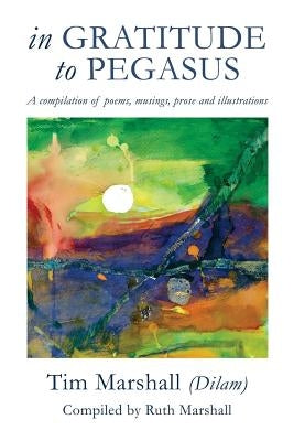 In Gratitude to Pegasus by Marshall, Ruth