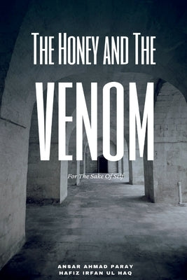 The Honey and The Venom by Ahmad, Ansar