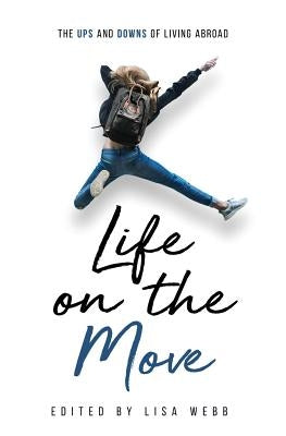 Life on the Move: The Ups and Downs of Living Abroad by Mah-Innocenti, Jasmine