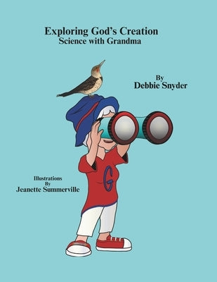 Exploring God's Creation: Science With Grandma by Summerville, Jeanette