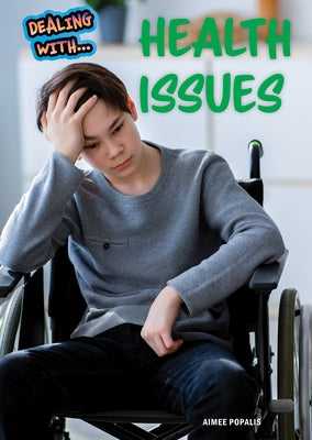 Dealing with Health Issues by Popalis, Aimee