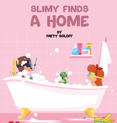 Slimy Finds a Home by Roloff, Patty