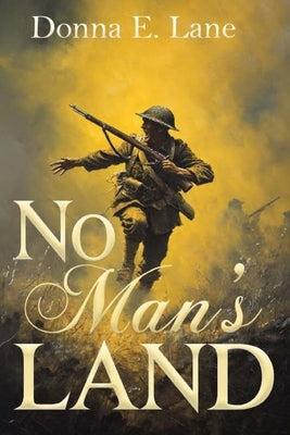 No Man's Land: This Hallowed Ground Book Three by Lane, Donna E.