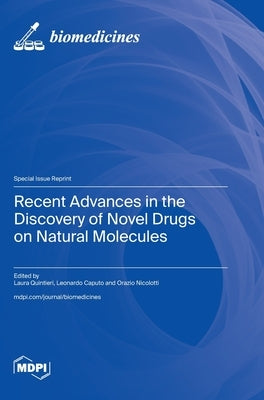 Recent Advances in the Discovery of Novel Drugs on Natural Molecules by Quintieri, Laura