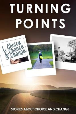 Turning Points: Stories about Choice and Change by Cass, William