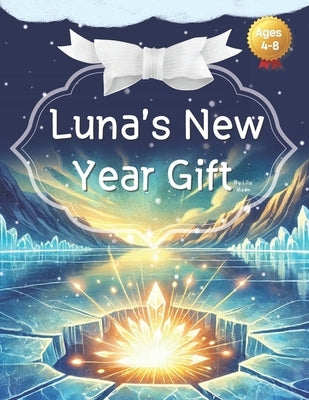 Luna's New Year Gift: A Heartwarming Journey of a Snowflake Dreaming of the New Year by Moon, Lily