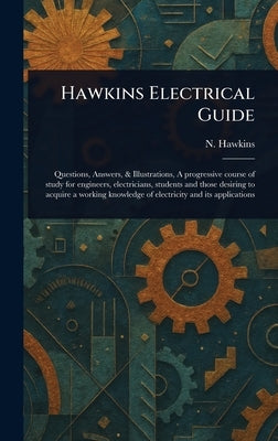 Hawkins Electrical Guide by Hawkins, N. (Nehemiah)