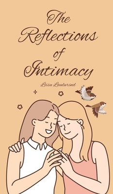 The Reflections of Intimacy by Laulurind, Liisu