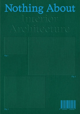 Nothing about Interior Architecture by Contreras, Javier Fernandez
