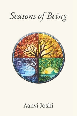 Seasons of Being by Joshi, Aanvi