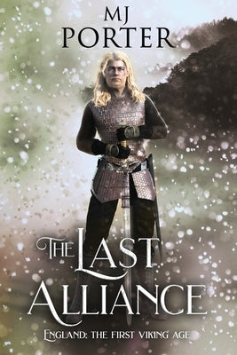 The Last Alliance: England: The First Viking Age by Porter, Mj