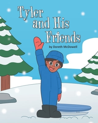 Tyler and His Friends by McDowell, Doreth