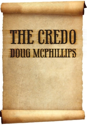 The Credo by McPhillips, Doug
