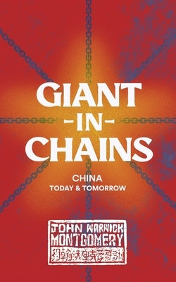 Giant in Chains: China, Today and Tomorrow by Montgomery, John Warwick