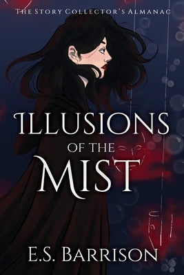 Illusions of the Mist by Barrison, E. S.