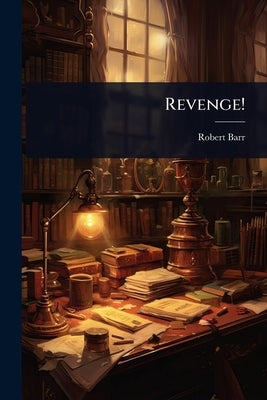 Revenge! by Barr, Robert