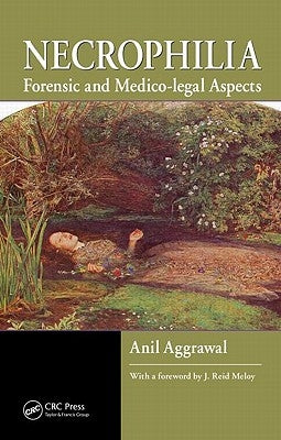 Necrophilia: Forensic and Medico-Legal Aspects by Aggrawal, Anil