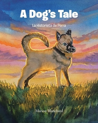 A Dog's Tale: La Historieta de Perra by Blanchard, Marion