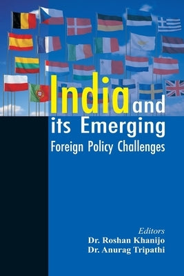 India and its Emerging Foreign Policy Challenges by Dr Roshan Khanijo