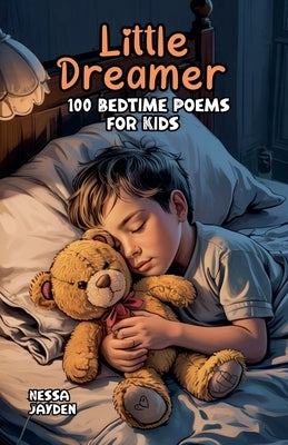Little Dreamer: 100 Bedtime Poems for Kids by Jayden, Nessa