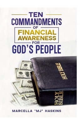 Ten Commandments of Financial Awareness for God's People by Haskins, Marcella Mj