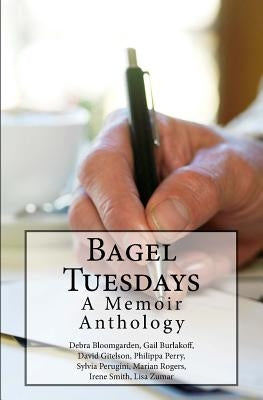 Bagel Tuesdays: Memoirs by Burlakoff, Gail