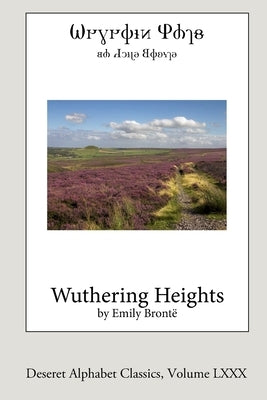 Wuthering Heights (Deseret Alphabet edition) by Brontë, Emily