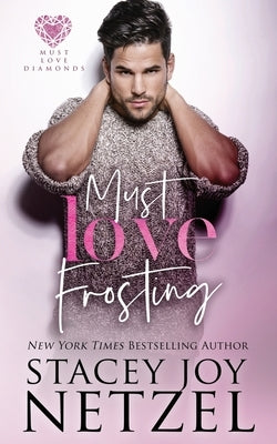 Must Love Frosting by Netzel, Stacey Joy