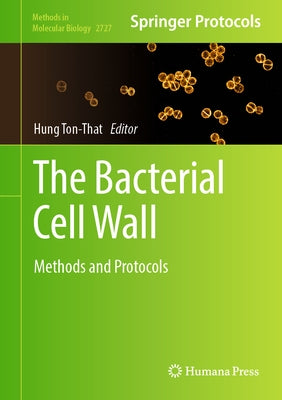 The Bacterial Cell Wall: Methods and Protocols by Ton-That, Hung