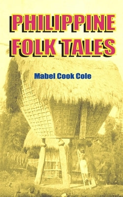 Philippine Folk Tales by Cole, Mabel Cook