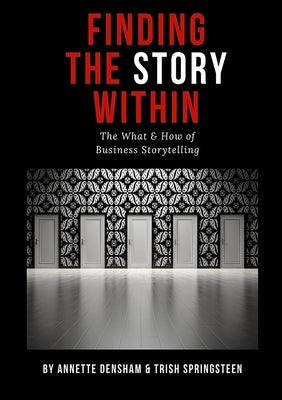Finding The Story Within by Densham, Annette