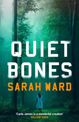Quiet Bones by Ward, Sarah