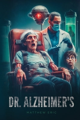 Dr. Alzheimer's by Eric, Matthew