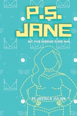 P.S. Jane by Julien, Jessica