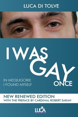I WAS GAY ONCE in Medjugorje I found myself by Di Tolve, Luca