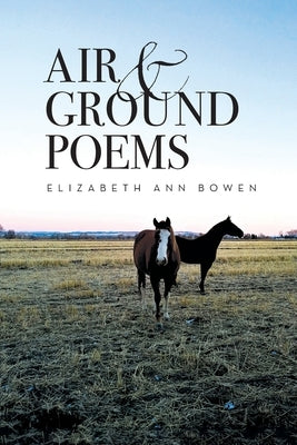 Air and Ground Poems by Bowen, Elizabeth Ann