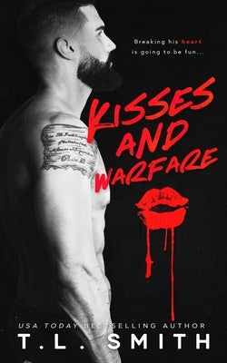 Kisses and Warfare by Smith, T. L.