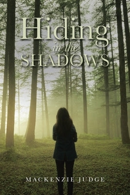 Hiding in the Shadows by Judge, MacKenzie